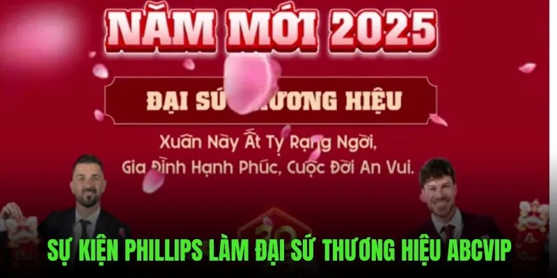 Sự kiện khi Phillips làm đại sứ thương hiệu ABCVIP