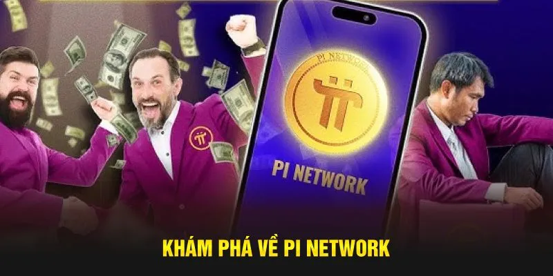 Khám phá về Pi Network