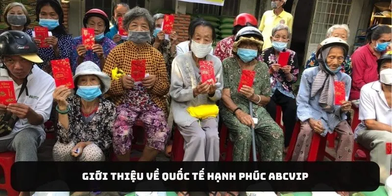 Giới thiệu về quốc tế hạnh phúc ABCVIP