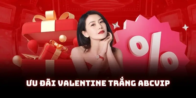 Valentine Trắng - ABCVIP Thay Bạn Gửi Lời Yêu Đến Người Thương
