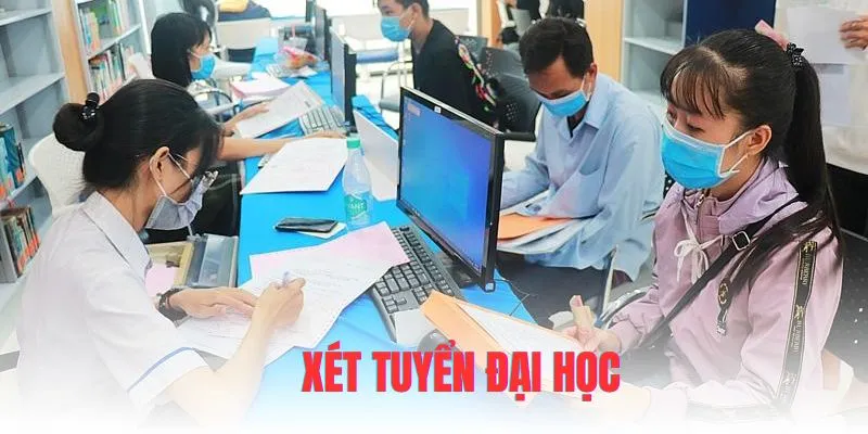 Xét Tuyển Đại Học Những Điều Cần Biết Update Mới Nhất